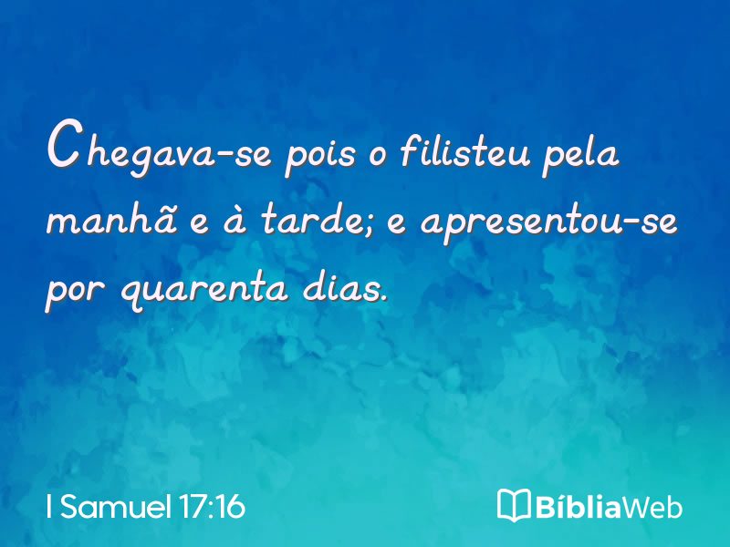 I Samuel 17:16 em imagem para compartilhar