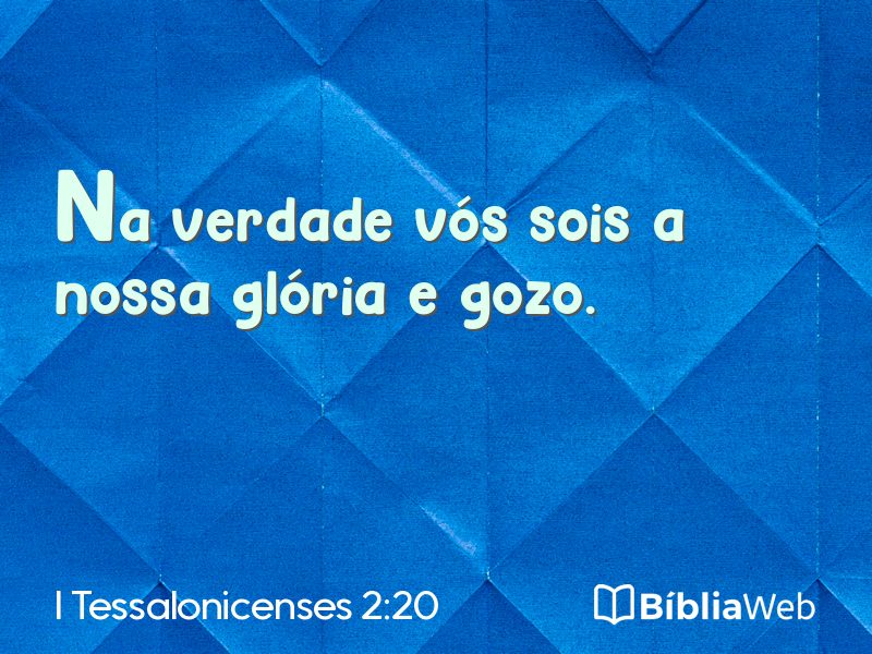 I Tessalonicenses 2:20 em imagem para compartilhar