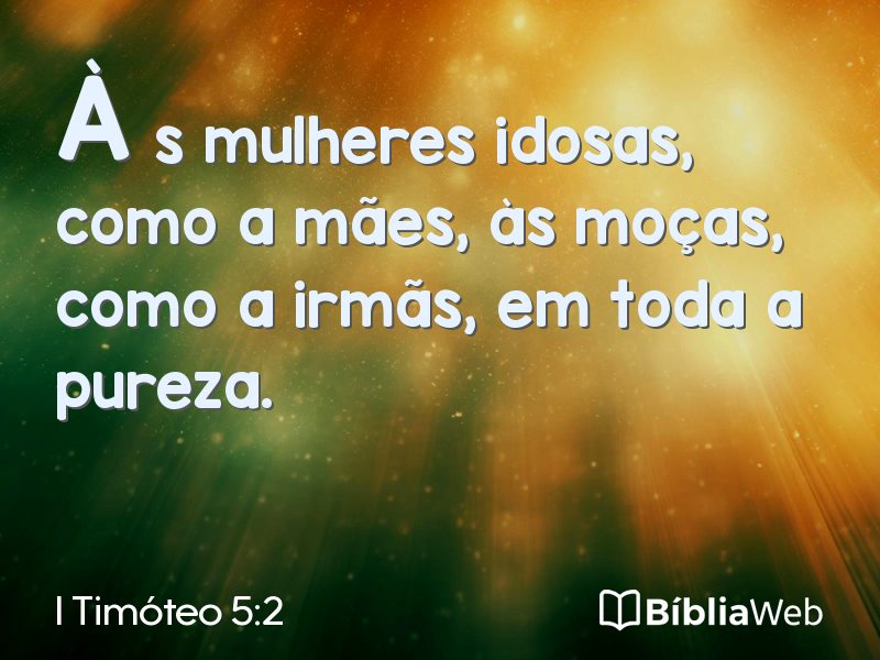 I Timóteo 5:2 em imagem para compartilhar