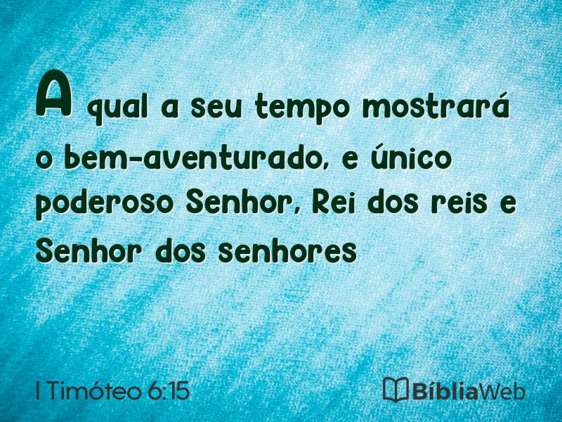 I Timóteo 6:15 em imagem para compartilhar