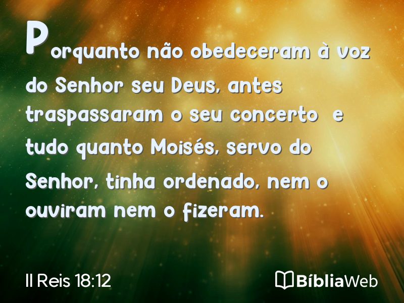 II Reis 18:12 em imagem para compartilhar