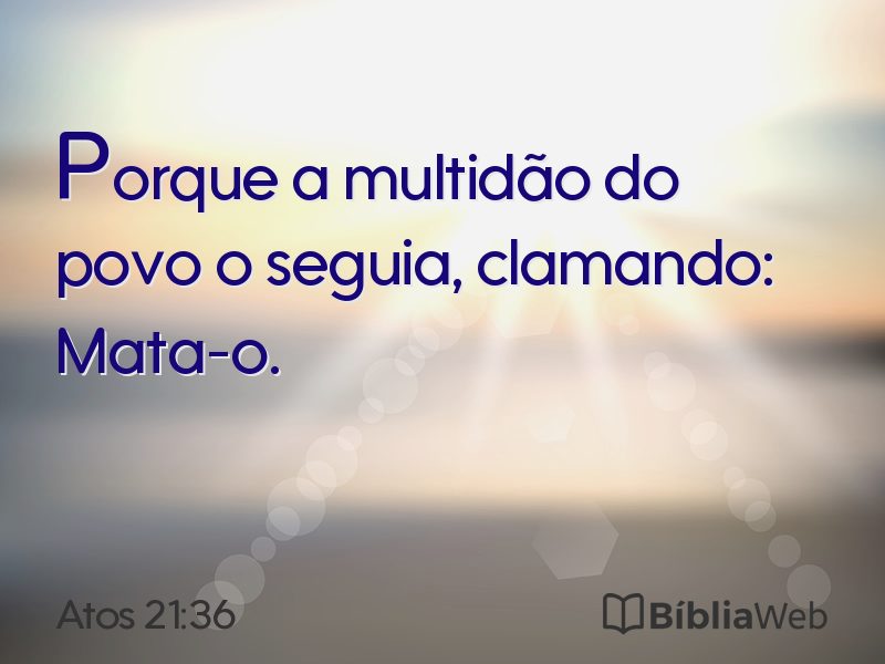 Atos 21:36 em imagem para compartilhar