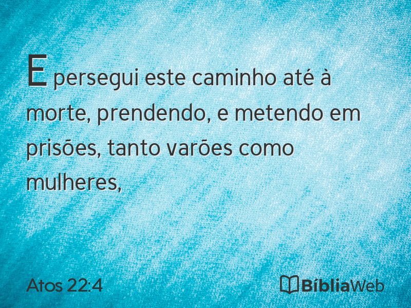Atos 22:4 em imagem para compartilhar