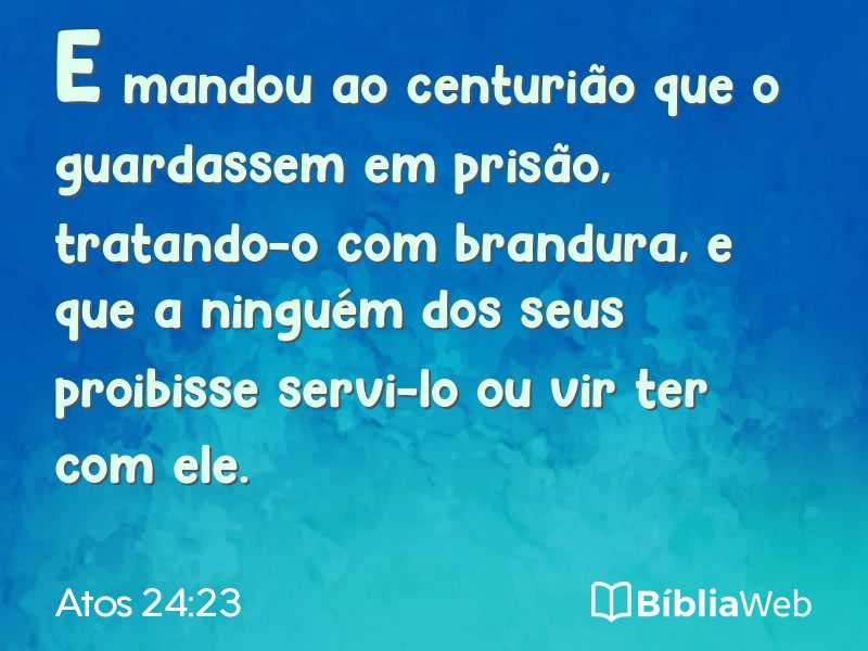 Atos 24:23 em imagem para compartilhar