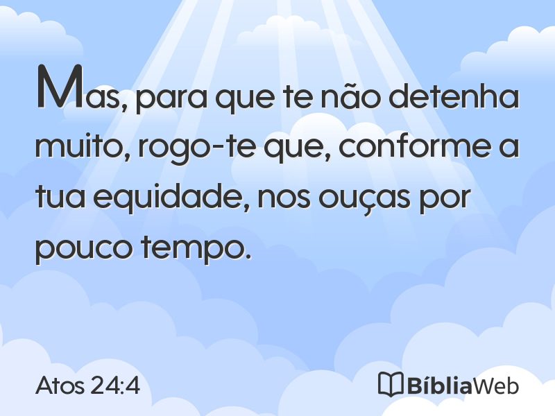 Atos 24:4 em imagem para compartilhar