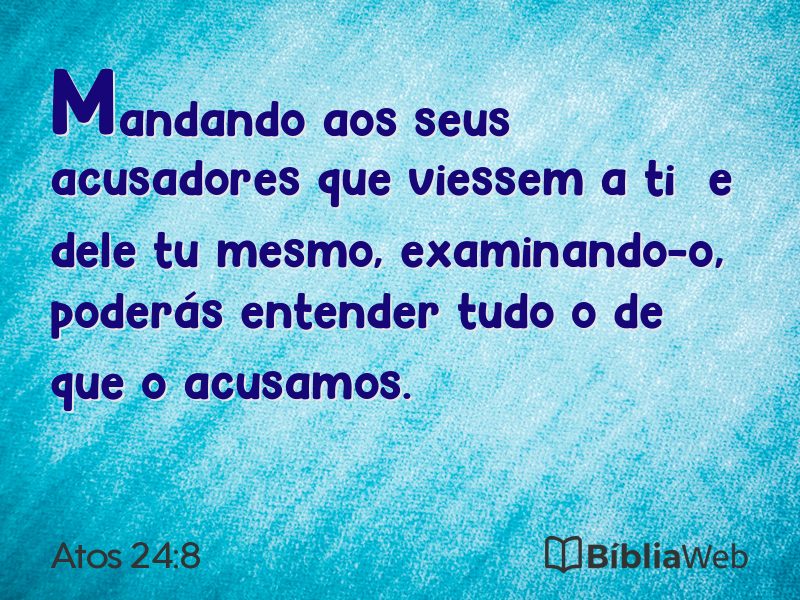 Atos 24:8 em imagem para compartilhar