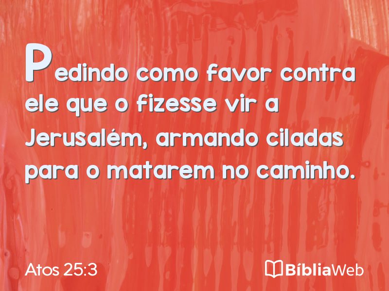 Atos 25:3 em imagem para compartilhar