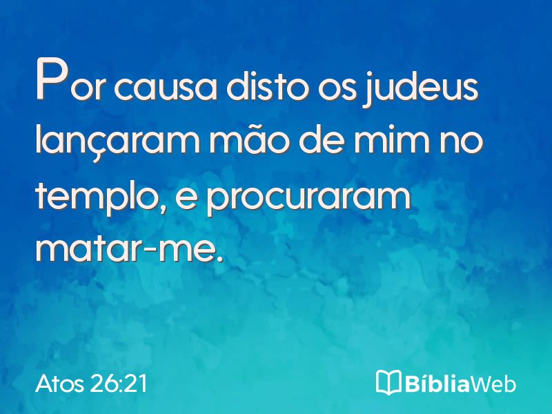Atos 26:21 em imagem para compartilhar