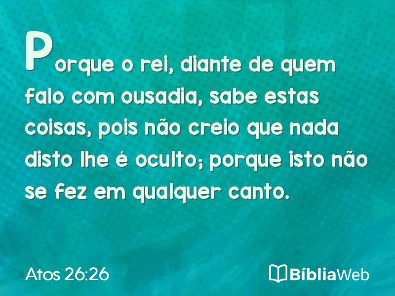 Atos 26:26 em imagem para compartilhar