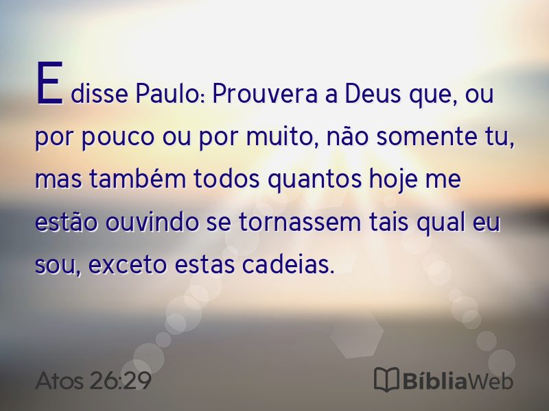 Atos 26:29 em imagem para compartilhar