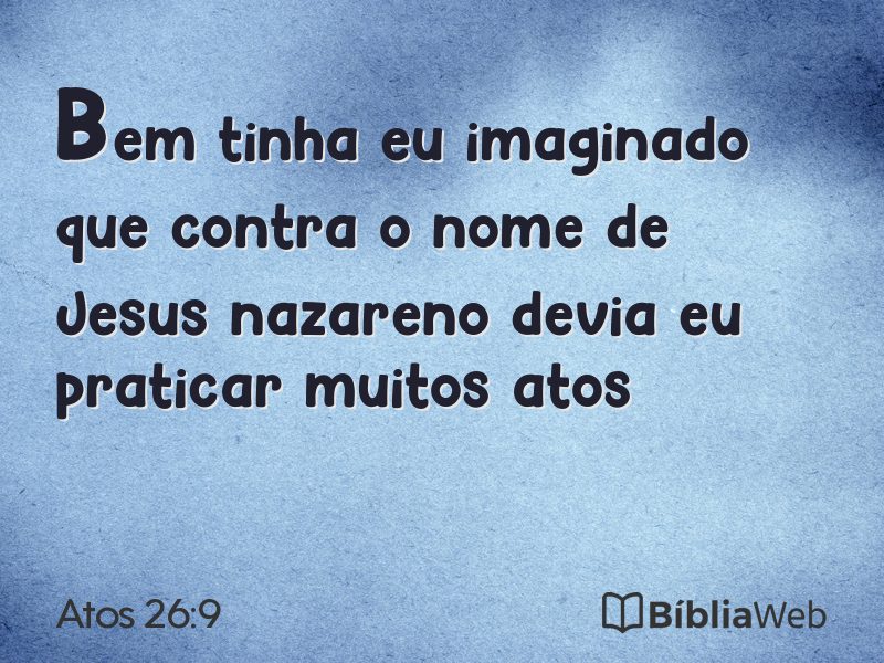 Atos 26:9 em imagem para compartilhar