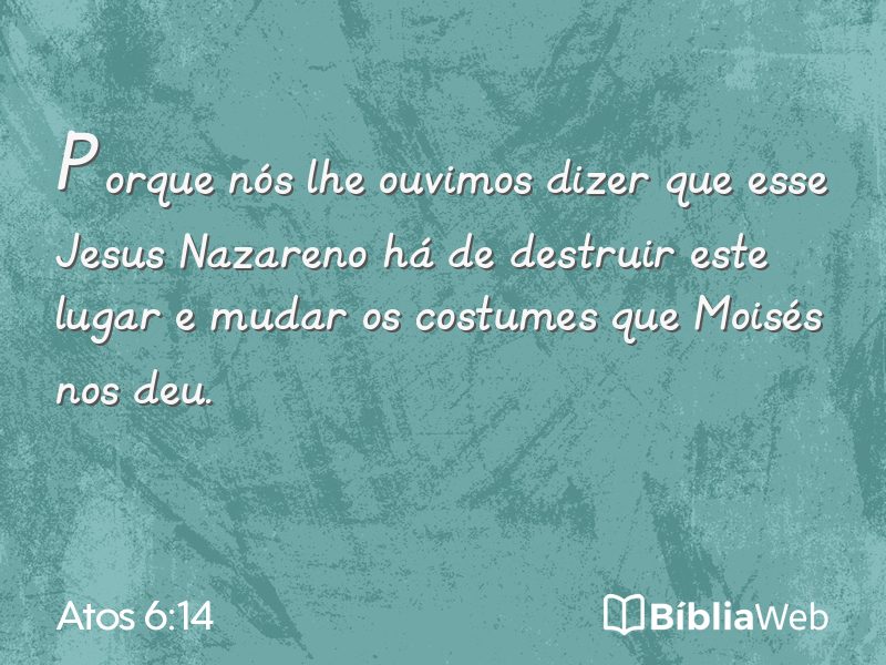 Atos 6:14 em imagem para compartilhar