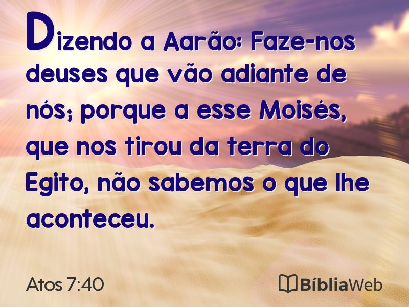 Atos 7:40 em imagem para compartilhar