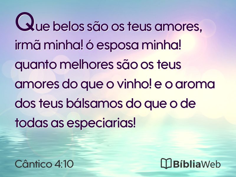 Cântico 4:10 em imagem para compartilhar