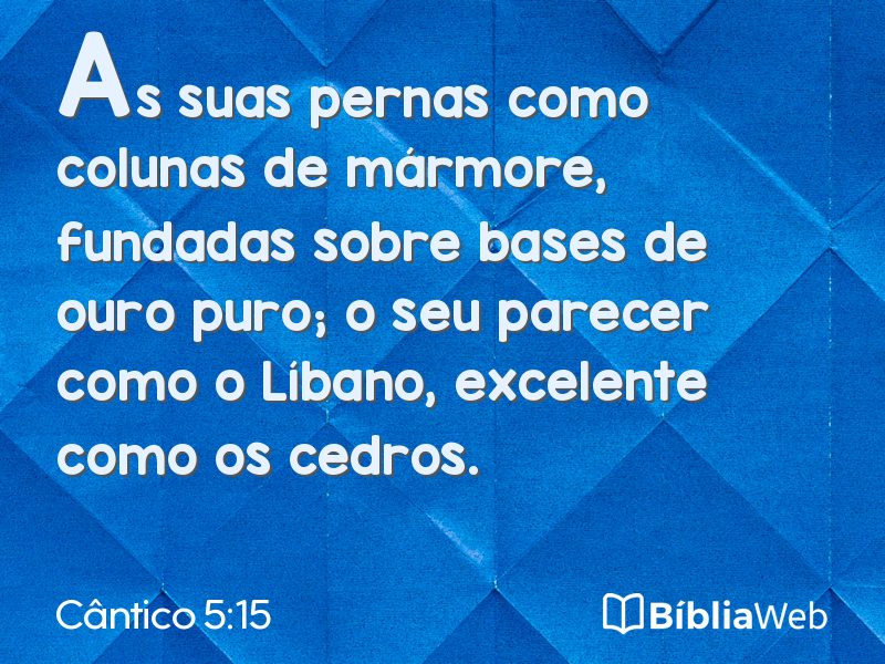 Cântico 5:15 em imagem para compartilhar