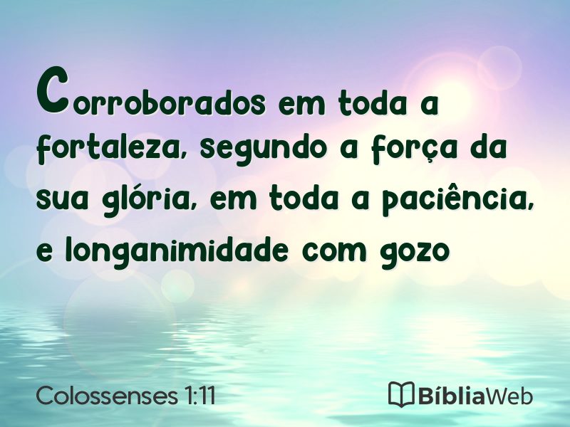 Colossenses 1:11 em imagem para compartilhar