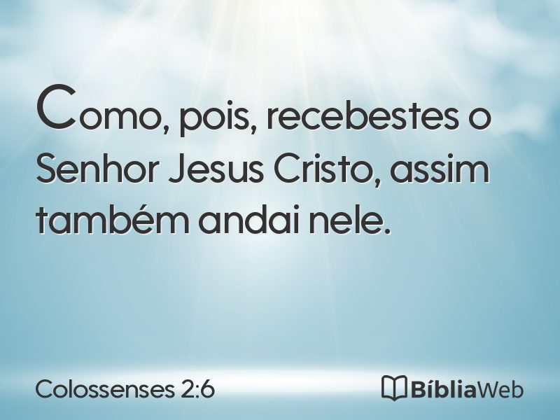 Colossenses 2:6 em imagem para compartilhar