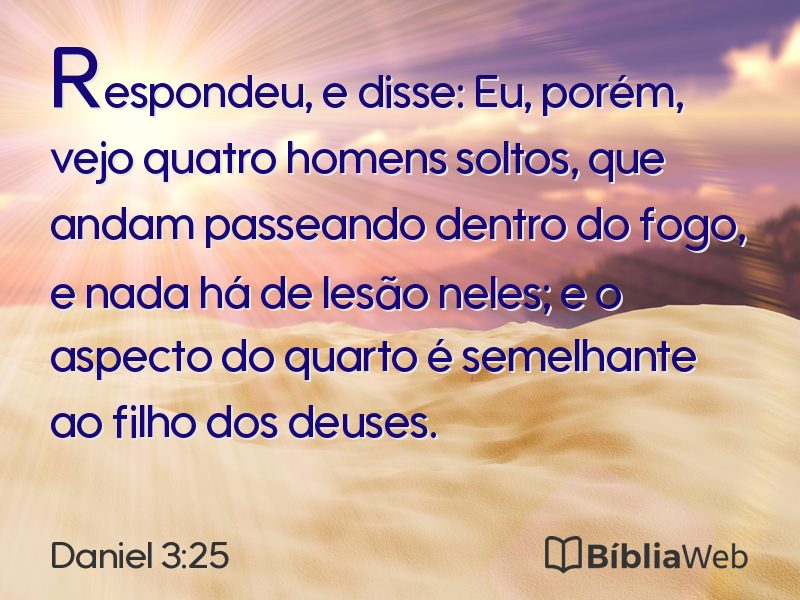 Daniel 3:25 em imagem para compartilhar