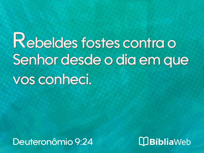 Deuteronômio 9:24 em imagem para compartilhar