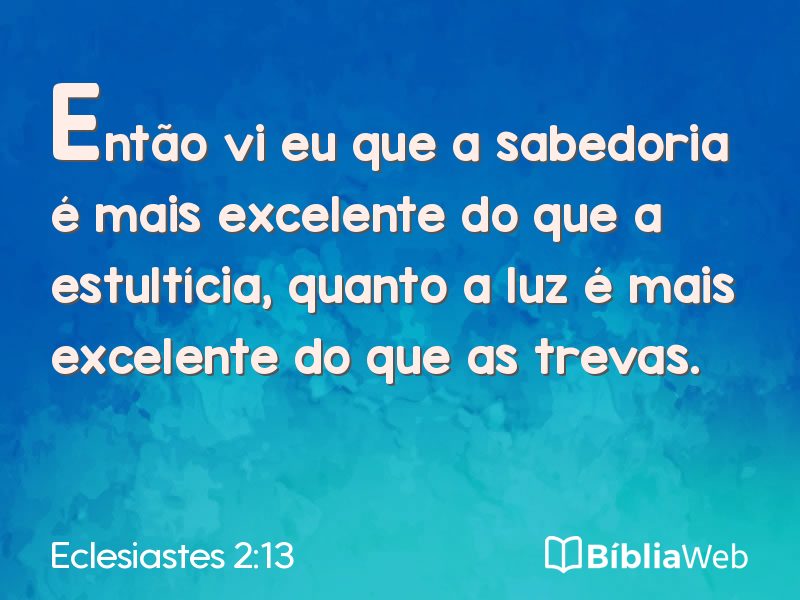 Eclesiastes 2:13 em imagem para compartilhar