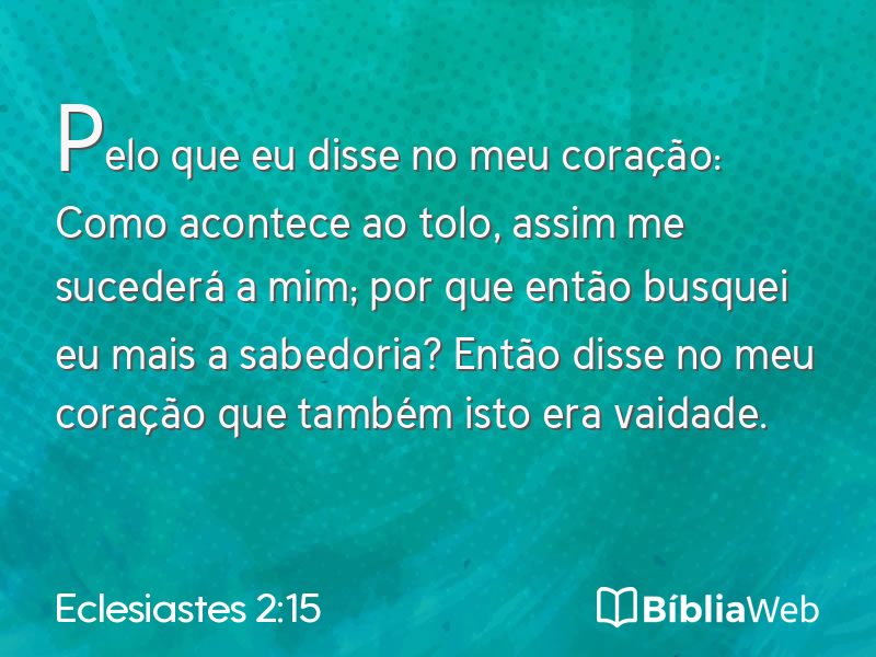Eclesiastes 2:15 em imagem para compartilhar