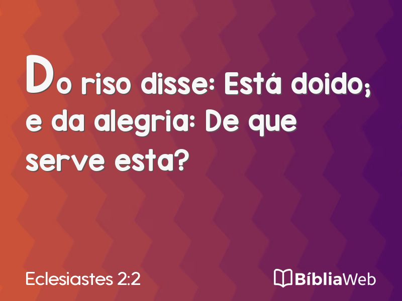 Eclesiastes 2:2 em imagem para compartilhar