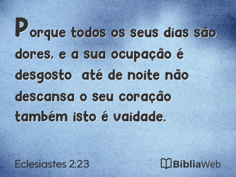 Eclesiastes 2:23 em imagem para compartilhar