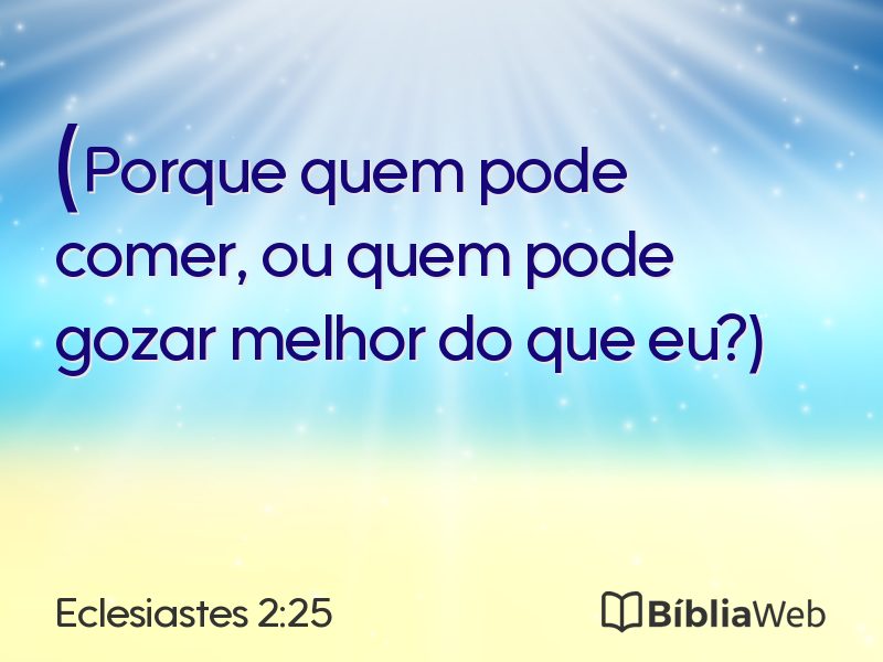 Eclesiastes 2:25 em imagem para compartilhar