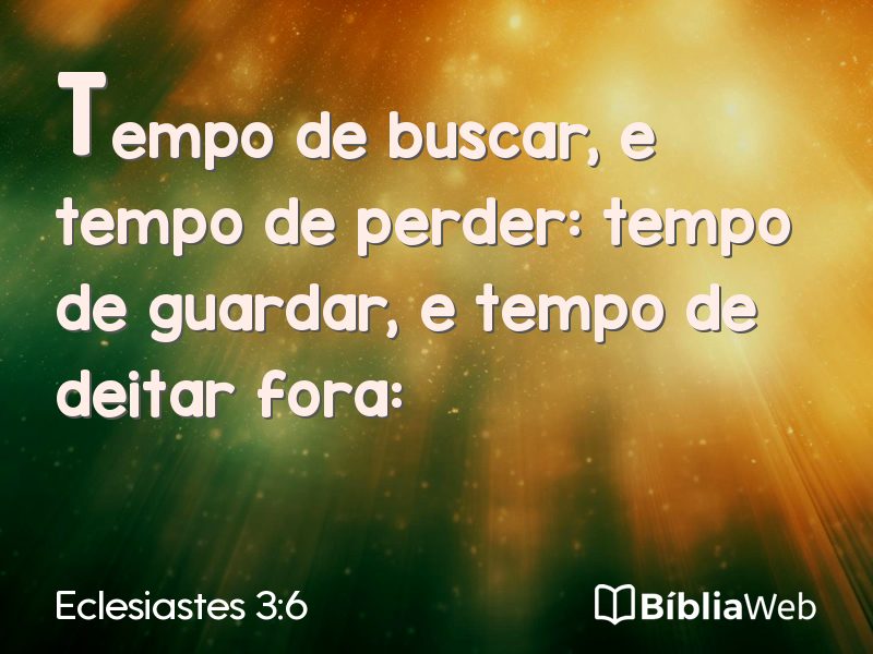 Eclesiastes 3:6 em imagem para compartilhar