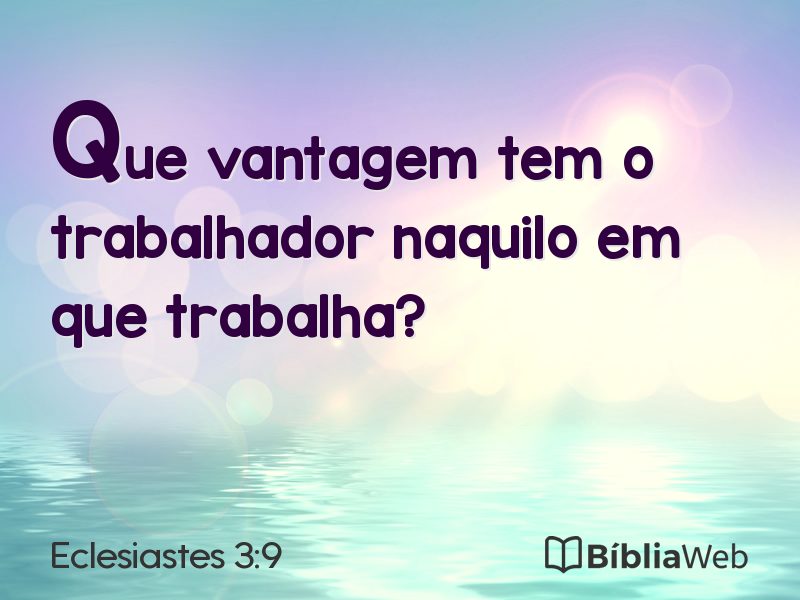 Eclesiastes 3:9 em imagem para compartilhar