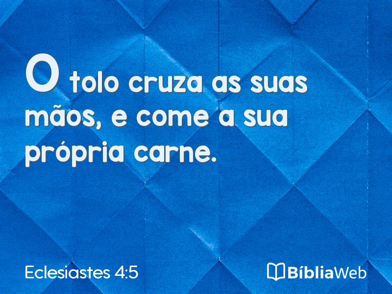 Eclesiastes 4:5 em imagem para compartilhar