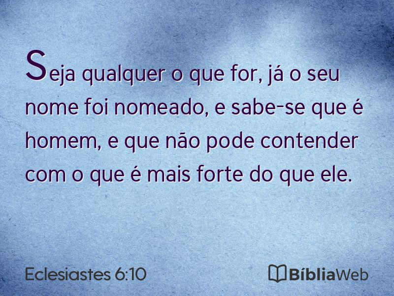 Eclesiastes 6:10 em imagem para compartilhar