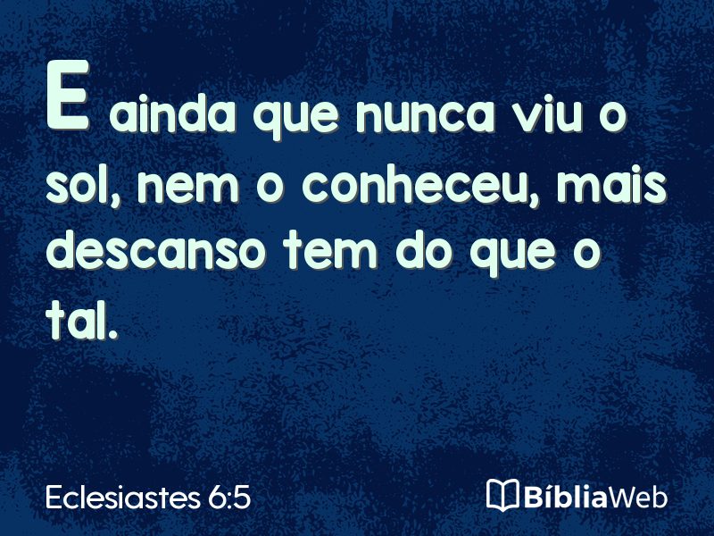 Eclesiastes 6:5 em imagem para compartilhar