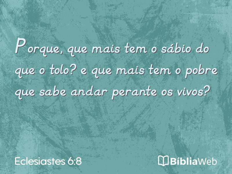 Eclesiastes 6:8 em imagem para compartilhar