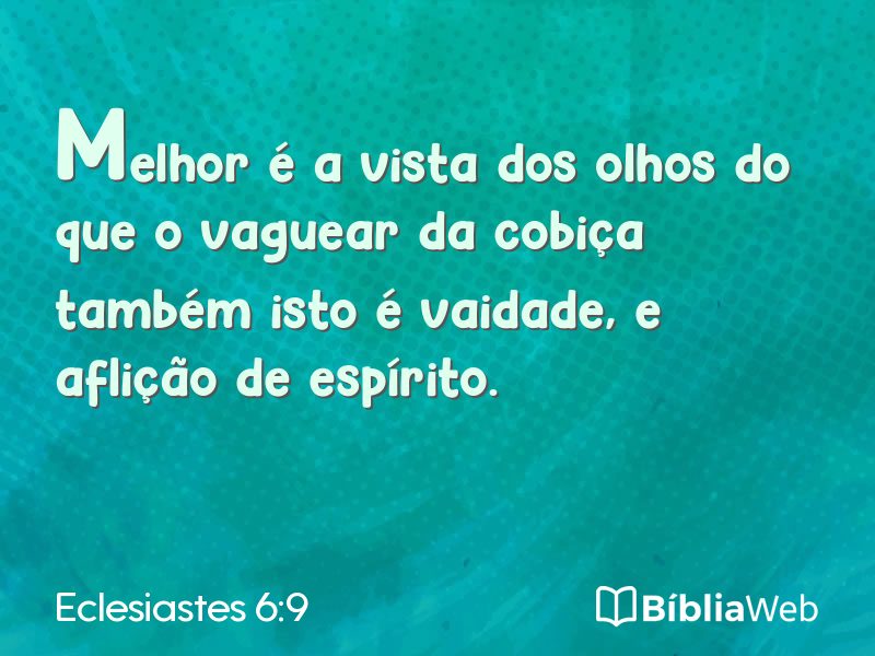 Eclesiastes 6:9 em imagem para compartilhar
