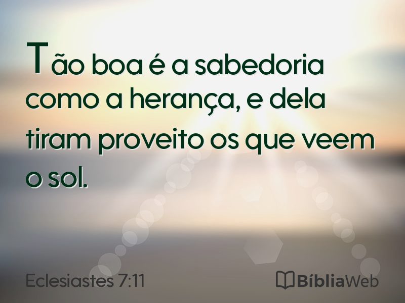 Eclesiastes 7:11 em imagem para compartilhar