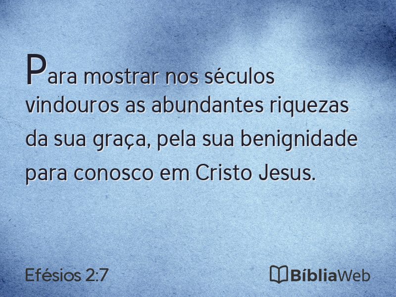 Efésios 2:7 em imagem para compartilhar