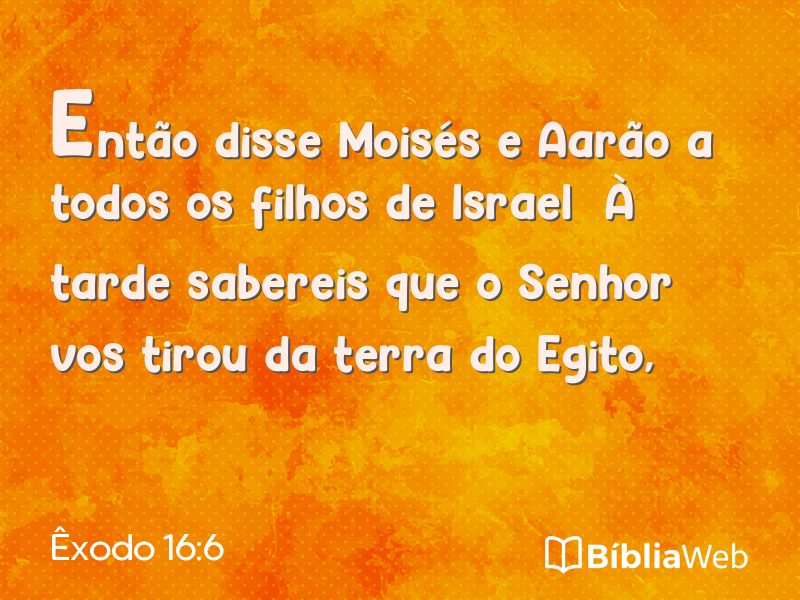 Êxodo 16:6 em imagem para compartilhar