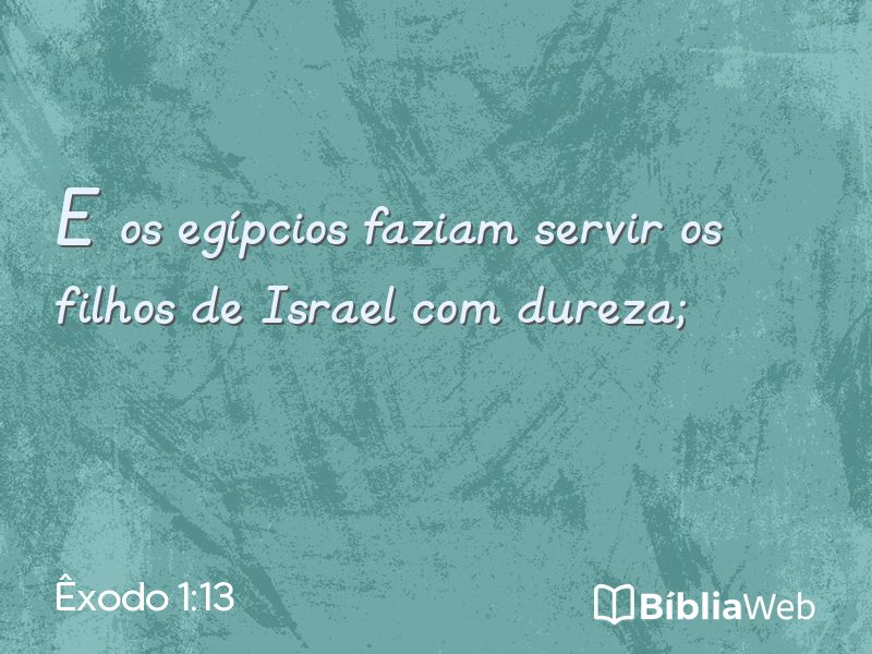 Êxodo 1:13 em imagem para compartilhar