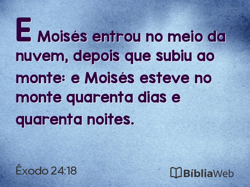 Êxodo 24:18 em imagem para compartilhar