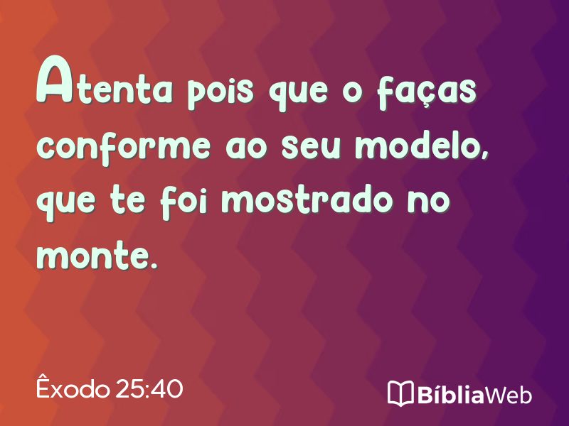 Êxodo 25:40 em imagem para compartilhar