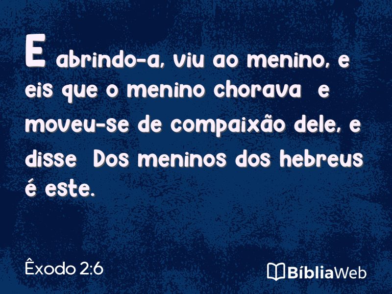 Êxodo 2:6 em imagem para compartilhar