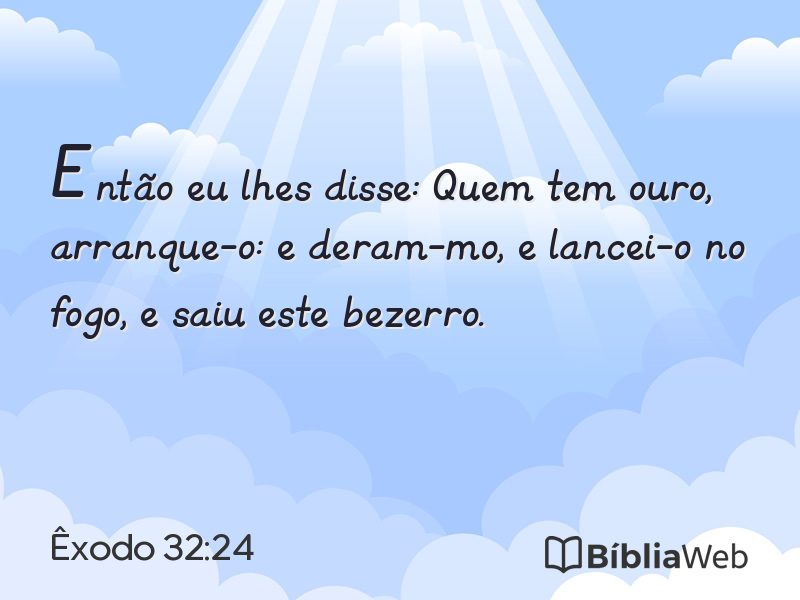Êxodo 32:24 em imagem para compartilhar