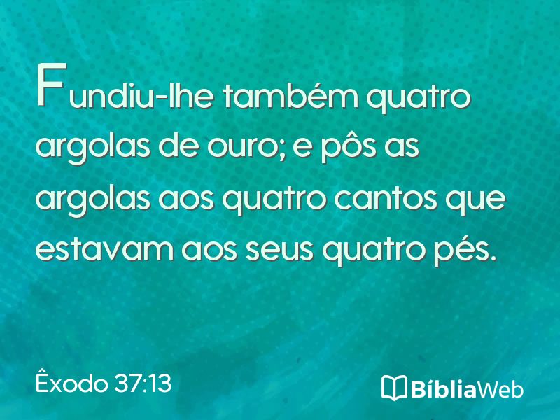 Êxodo 37:13 em imagem para compartilhar