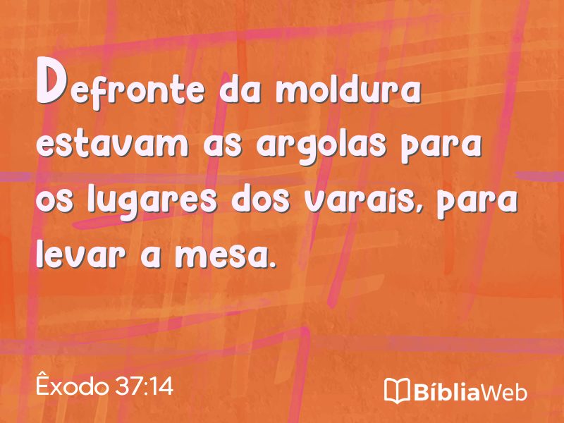 Êxodo 37:14 em imagem para compartilhar