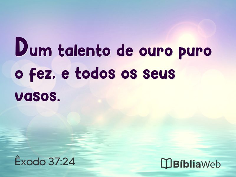 Êxodo 37:24 em imagem para compartilhar