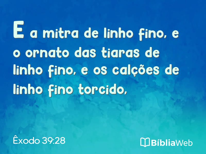 Êxodo 39:28 em imagem para compartilhar