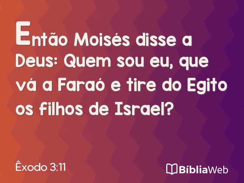 Êxodo 3:11 em imagem para compartilhar