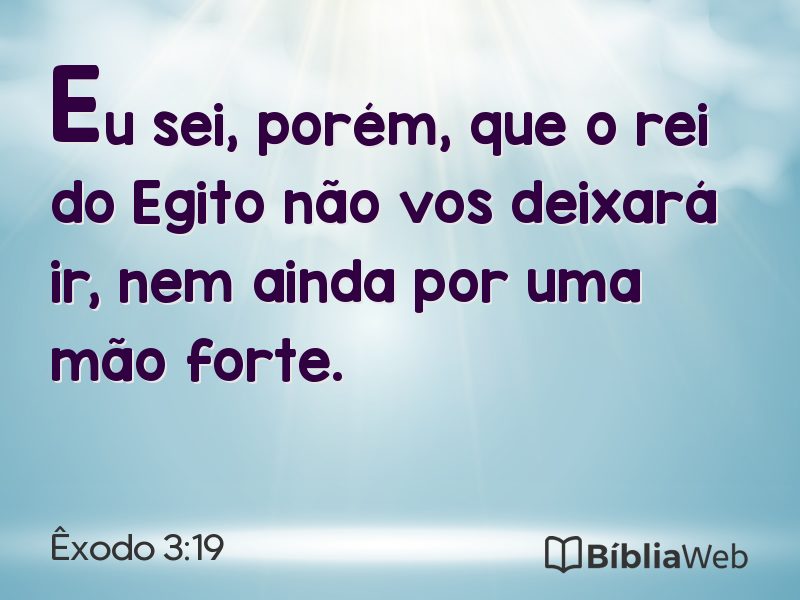 Êxodo 3:19 em imagem para compartilhar