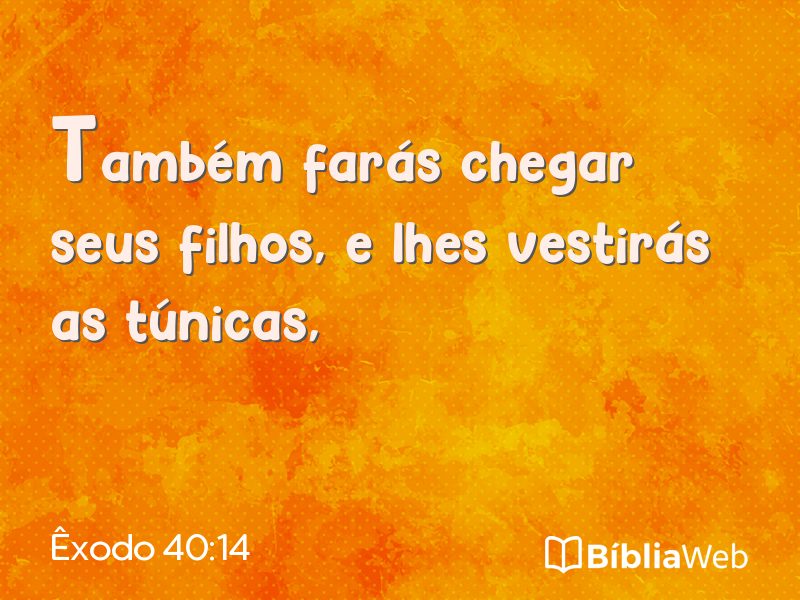 Êxodo 40:14 em imagem para compartilhar